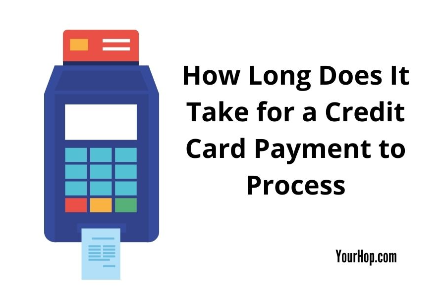 How Long Does It Take for a Credit Card Payment to Process