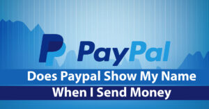 Does Paypal Show My Name When I Send Money