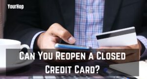 Can you reopen a closed credit card