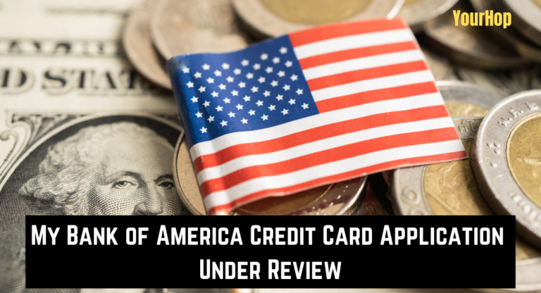 My Bank of America credit card application under review