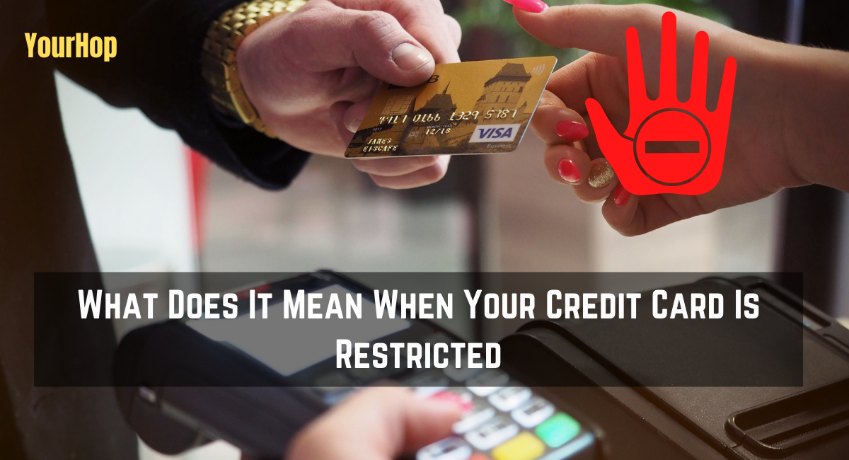 What does it mean when your credit card is restricted