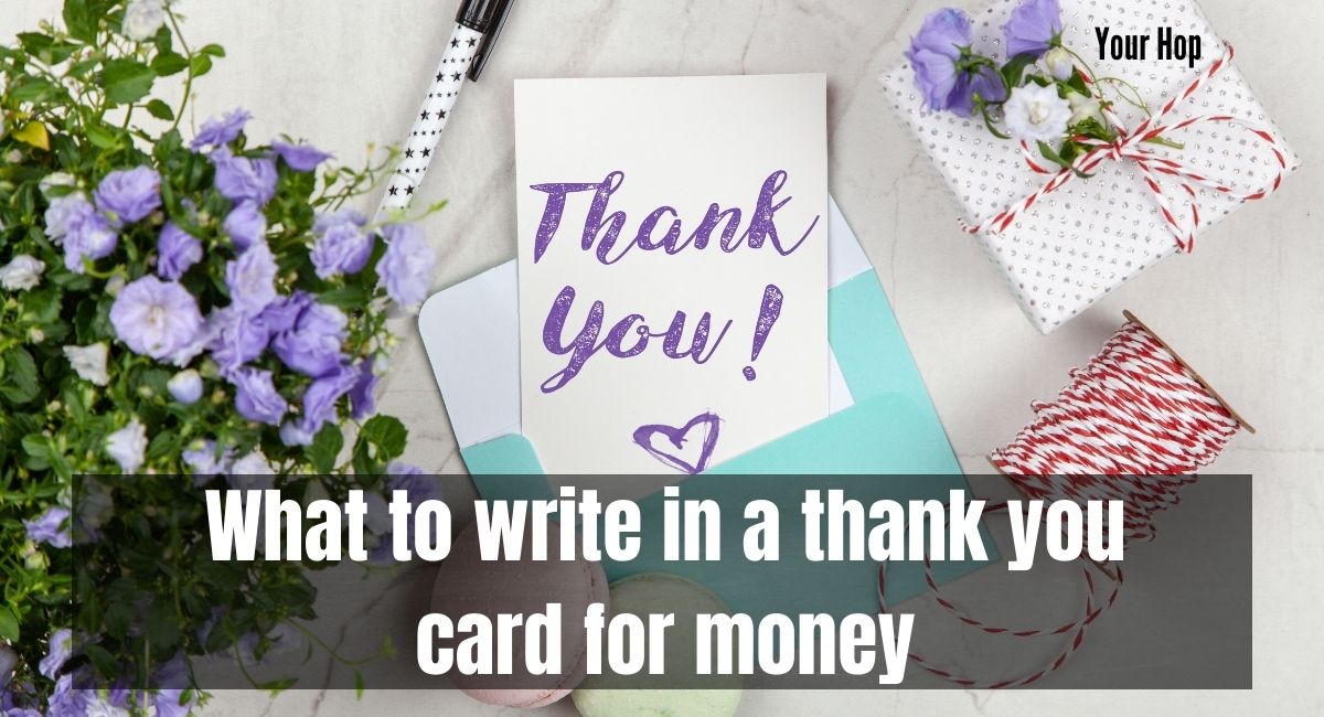 What to write in a thank you card for money