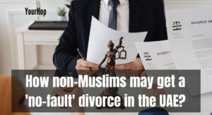 How non-Muslims may get a no-fault divorce in the UAE