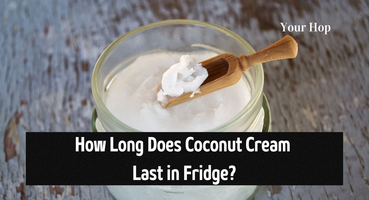 How Long Does Coconut Cream Last in Fridge