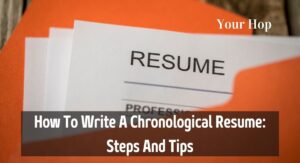 How To Write A Chronological Resume Steps And Tips