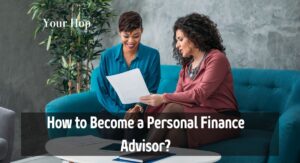 How to Become a Personal Finance Advisor