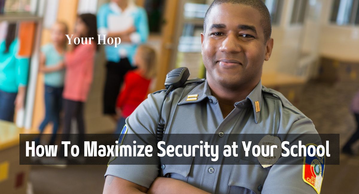 How To Maximize Security at Your School