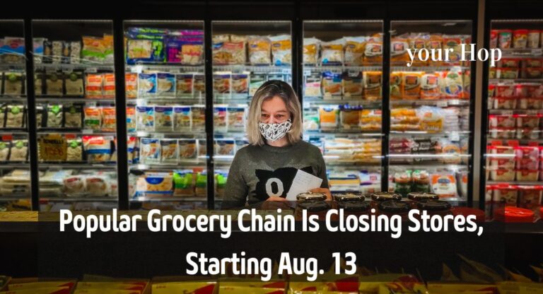 Popular Grocery Chain Is Closing Stores, Starting Aug. 13