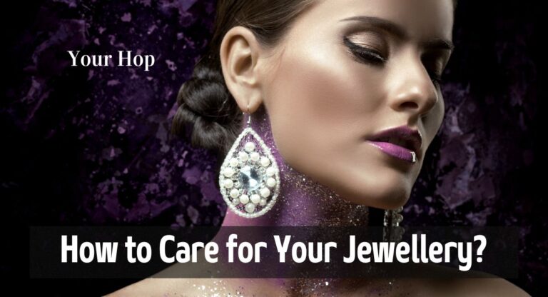 How to Care for Your Jewellery