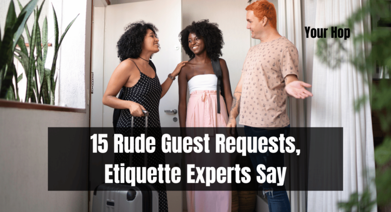 15 Rude Guest Requests, Etiquette Experts Say