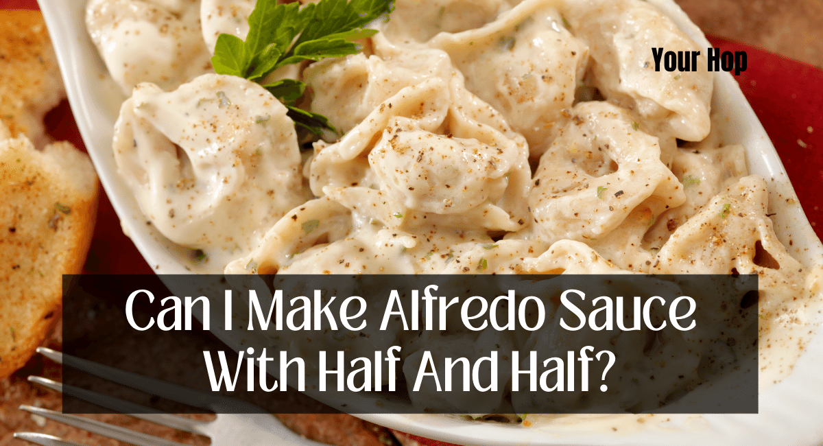 Can I Make Alfredo Sauce With Half And Half?