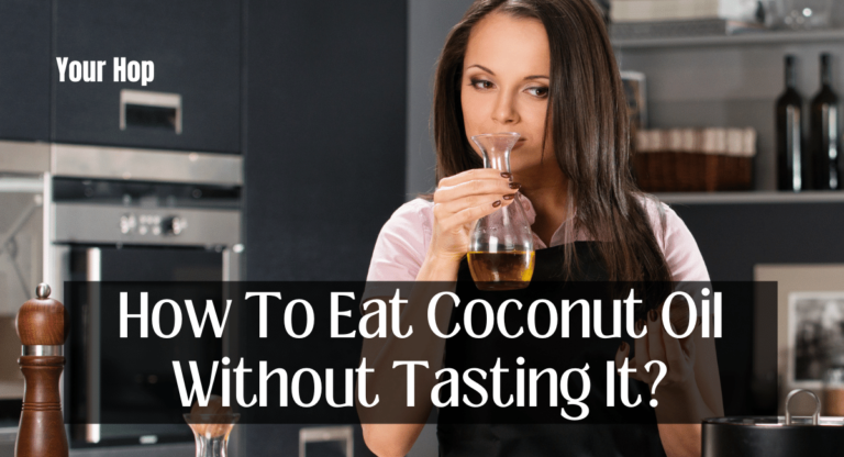 How To Eat Coconut Oil Without Tasting It?