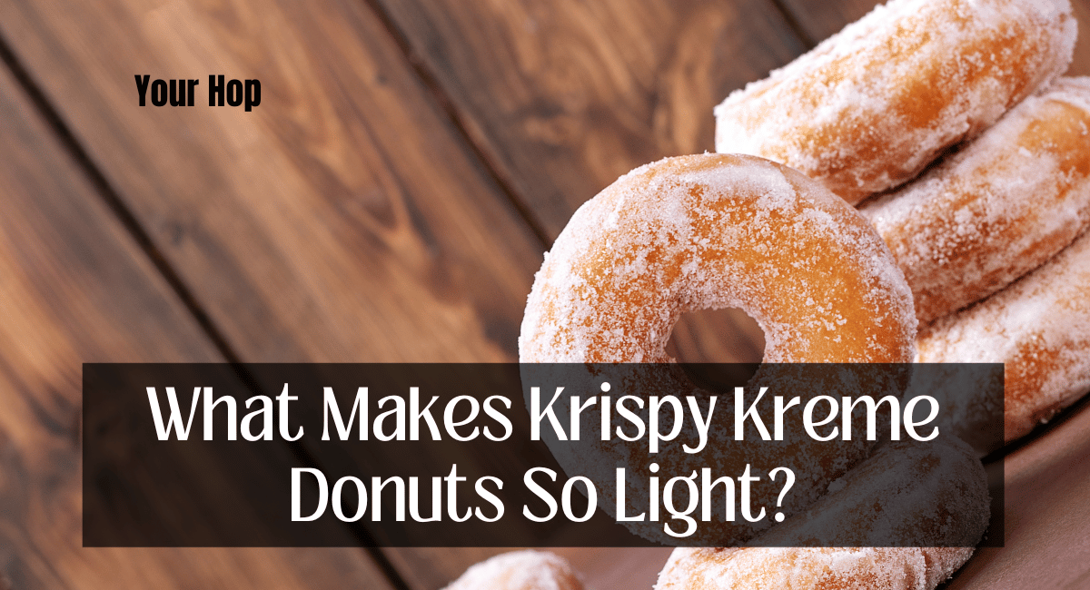 What Makes Krispy Kreme Donuts So Light?