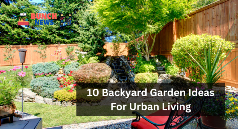 10 Backyard Garden Ideas For Urban Living