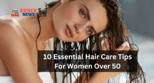 10 Essential Hair Care Tips For Women Over 50