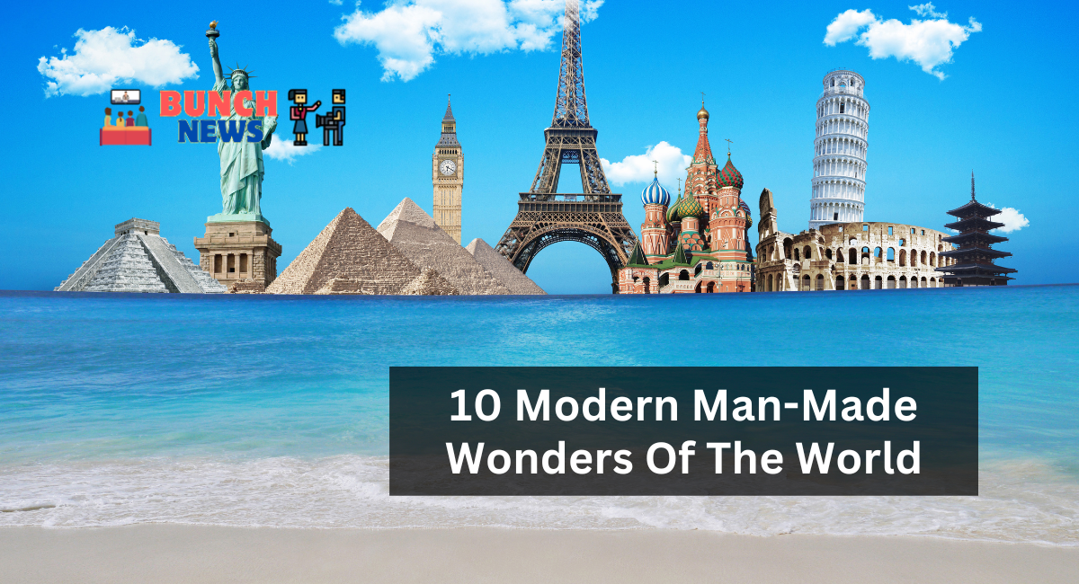 10 Modern Man-Made Wonders Of The World