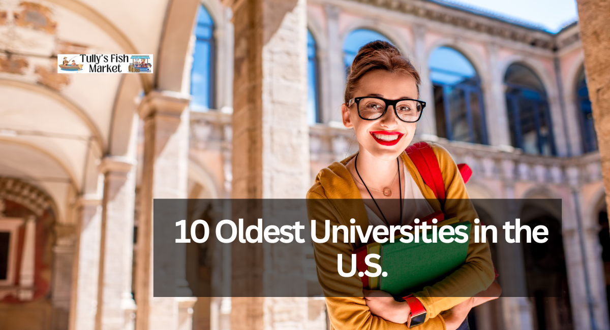 10 Oldest Universities in the U.S.