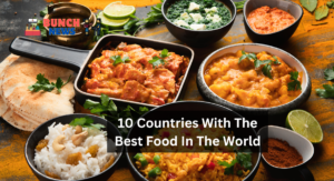 10 Countries With The Best Food In The World