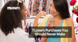 7 Lowe's Purchases You Should Never Make