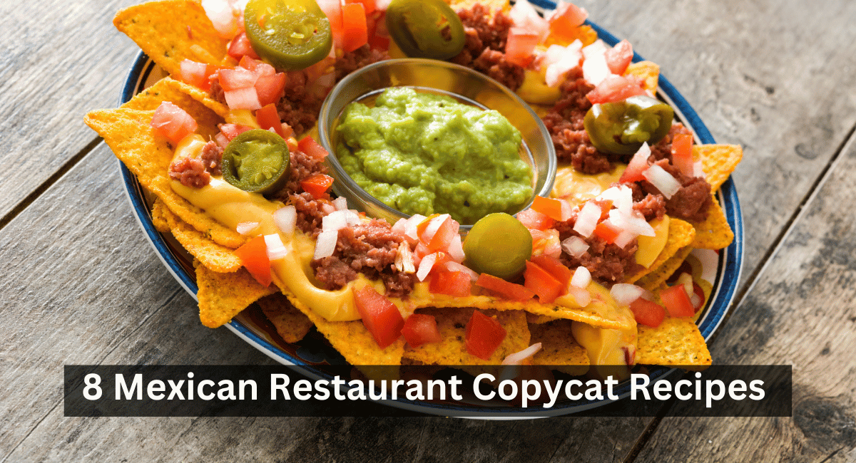 8 Mexican Restaurant Copycat Recipes