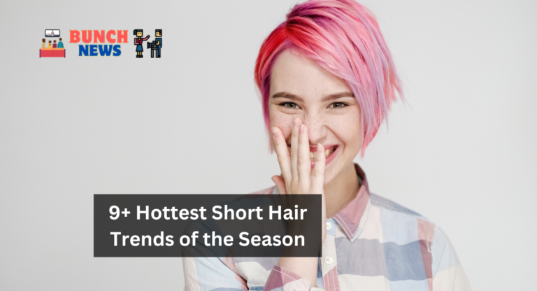 9+ Hottest Short Hair Trends of the Season