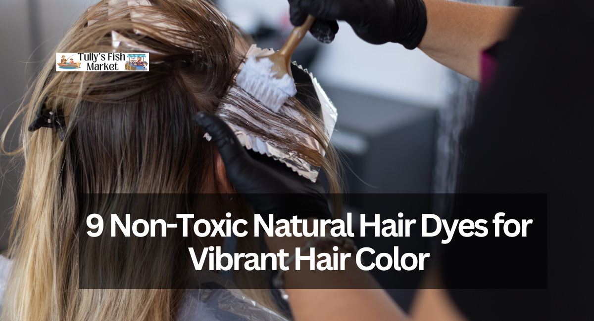 9 Non-Toxic Natural Hair Dyes for Vibrant Hair Color