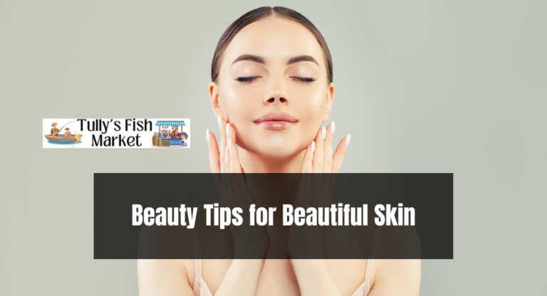 Beauty Tips for Beautiful Skin