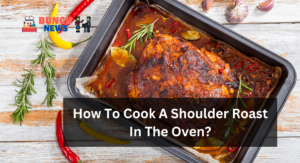 How To Cook A Shoulder Roast In The Oven?