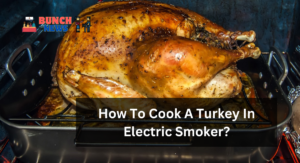 How To Cook A Turkey In Electric Smoker?