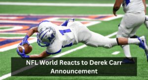 NFL World Reacts to Derek Carr Announcement