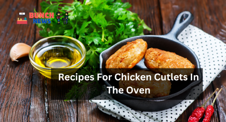 Recipes For Chicken Cutlets In The Oven