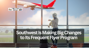 Southwest Is Making Big Changes to Its Frequent Flyer Program