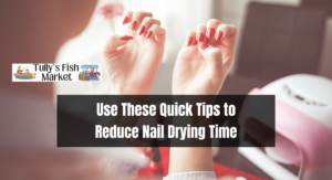 Use These Quick Tips to Reduce Nail Drying Time