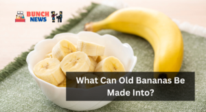 What Can Old Bananas Be Made Into?