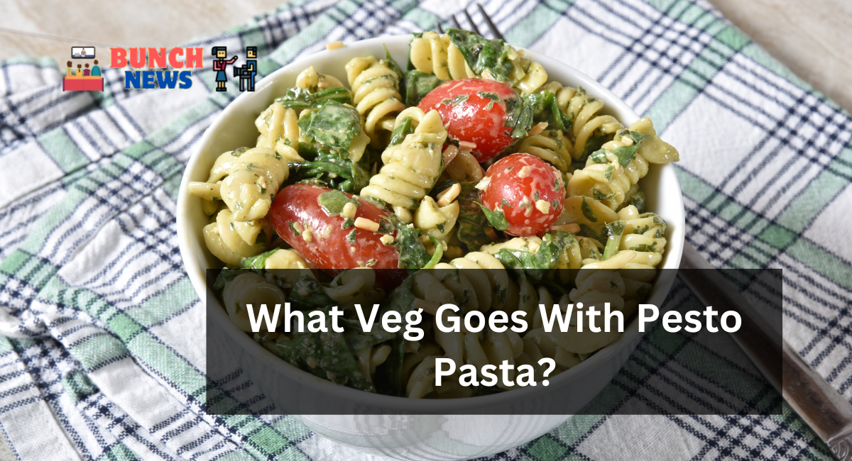 What Veg Goes With Pesto Pasta?