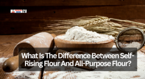 What Is The Difference Between Self-Rising Flour And All-Purpose Flour?