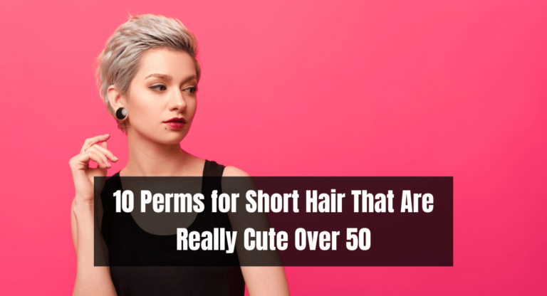 10 Perms for Short Hair That Are Really Cute Over 50