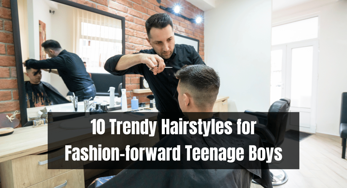 10 Trendy Hairstyles for Fashion-forward Teenage Boys