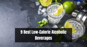 9 Best Low-Calorie Alcoholic Beverages