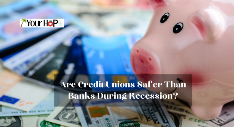 Are Credit Unions Safer Than Banks During Recession?