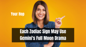 Each Zodiac Sign May Use Gemini's Full Moon Drama