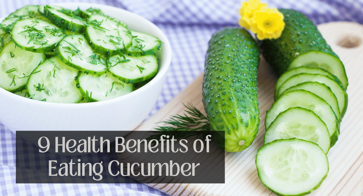 Health Benefits of Eating Cucumber