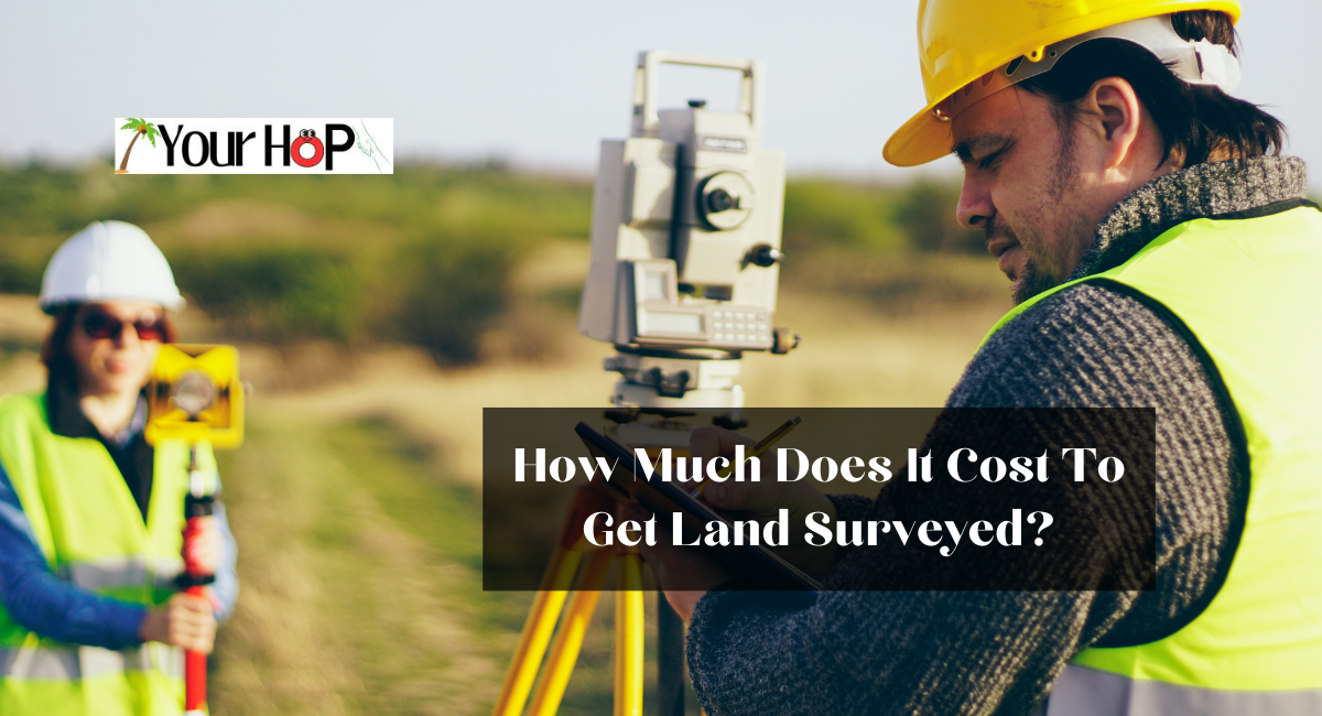 How Much Does It Cost To Get Land Surveyed?