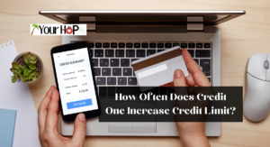 How Often Does Credit One Increase Credit Limit?