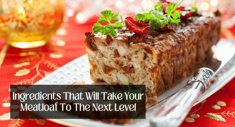 Ingredients That Will Take Your Meatloaf To The Next Level