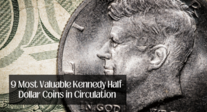 Most Valuable Kennedy Half-Dollar Coins in Circulation