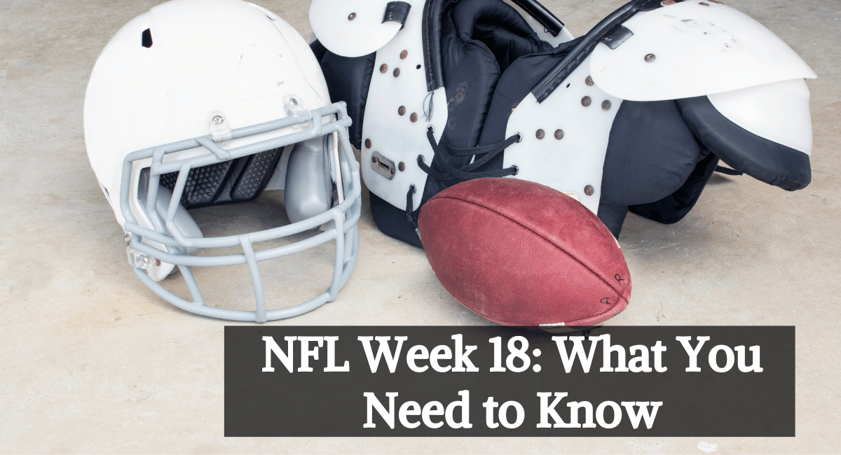 NFL Week 18: What You Need to Know