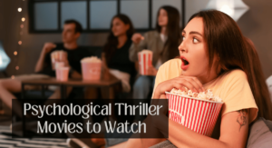 Psychological Thriller Movies to Watch