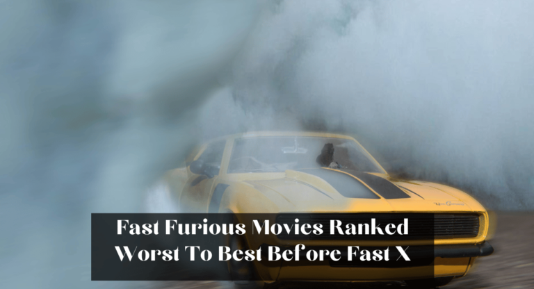 Fast Furious Movies Ranked Worst To Best Before Fast X