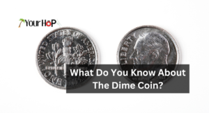 What Do You Know About The Dime Coin?